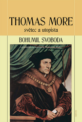 Svoboda, Bohumil - Thomas More světec a utopista