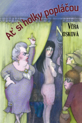 Nosková, Věra - Ať si holky popláčou