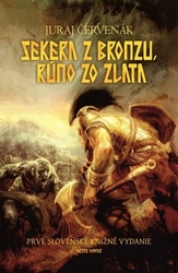 Červenák, Juraj - Sekera z bronzu, rúno zo zlata