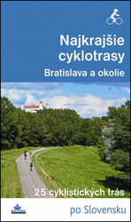 Kollár, Daniel; Turanský, František - Najkrajšie cyklotrasy – Bratislava a okolie