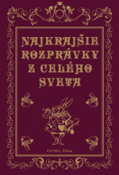 Grimm, Jacob; Grimm, Wilhelm; Andersen, Hans Christian; Perrault, Charles - Najkrajšie rozprávky z celého sveta