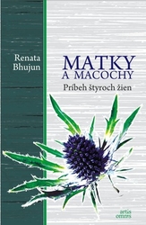 Bhujun, Renata - Matky a macochy