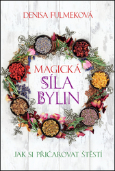 Fulmeková, Denisa - Magická síla bylin