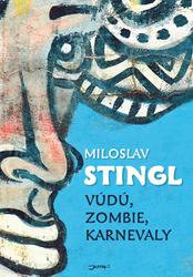 Stingl, Miloslav - Vúdú, zombie, karnevaly