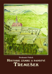 Polách, Drahomír - Historie zámku a panství Třemešek