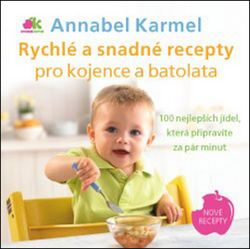 Karmel, Annabel - Rychlé a snadné recepty pro kojence a batolata