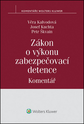 Kalvodová, Věra; Kuchta, Josef; Škvain, Petr - Zákon o výkonu zabezpečovací detence