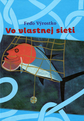 Výrostko, Feďo - Vo vlastnej sieti