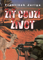 Juriga, František - Žiť cudzí život