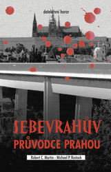 Martin, Robert C.; Rostock, Michael P. - Sebevrahův průvodce Prahou