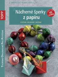 Dartevelle, C.; Pieske, E.; Elias, C. David - TOPP Nádherné šperky z papíru