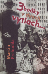 Prebudila, Martin - 3 bodky v dvoch vytiach...