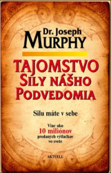 Murphy, Joseph - Tajomstvo sily nášho podvedomia