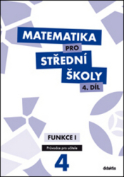 Cizlerová, Michaela; Zahradníček, M.; Zahradníčková, A. - Matematika pro střední školy 4.díl Průvodce pro učitele