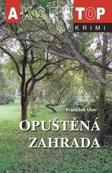 Uher, František - Opuštěná zahrada
