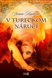 Kuglerová, Zuzana - V tureckom náručí