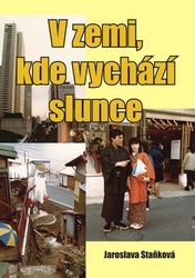 Staňková, Jaroslava - V zemi, kde vychází slunce
