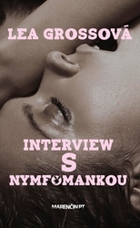 Grossová, Lea - Interview s nymfomankou