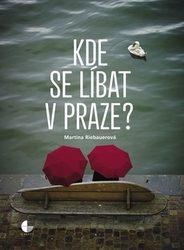Riebauerová, Martina - Kde se líbat v Praze