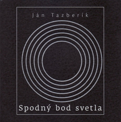 Tazberík, Ján - Spodný bod svetla
