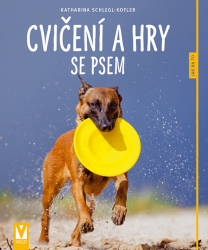 Schlegl-Kofler, Katharina - Cvičení a hry se psem