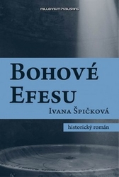 Špičková, Ivana - Bohové Efesu