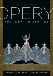 Abbateová, Carolyn; Parker, Roger - Dějiny opery