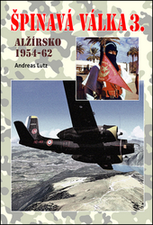 Lutz, Andreas - Špinavá válka 3. Alžírsko 1954-1962