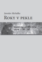 Michalka, Jaroslav - Roky v pekle