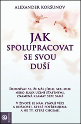 Koršunov, Alexandr - Jak spolupracovat se svou duší