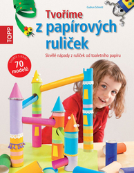 Schmitt, Gudrun - TOPP Tvoříme z papírových ruliček
