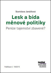 Janáčková, Stanislava - Lesk a bída měnové politiky