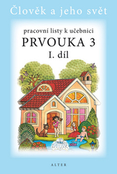 Bradáčová, Lenka; Staudková, Hana - Pracovní listy k učebnici Prvouka 3 I. díl