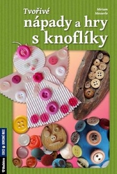 Messerle, Miriam - Tvořivé nápady a hry s knoflíky
