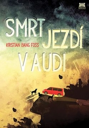 Bang Foss, Kristian - Smrt jezdí v Audi