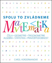Vordermanová, Carol - Matematika Spolu to zvládneme