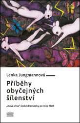 Jungmannová, Lenka - Příběhy obyčejných šílenství