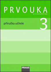 Stará, Jana; Dvořáková, Michaela; Frýzová, Iva - Prvouka 3 Příručka učitele