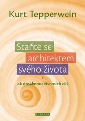 Tepperwein, Kurt - Staňte se architektem svého života