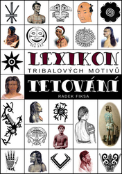Fiksa, Radek - Lexikon tribalových motivů tetování