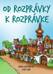 Kaftanová, Irena; Quis, Josef - Od rozprávky k rozprávke