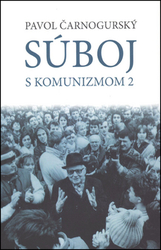 Čarnogurský, Pavol - Súboj s komunizmom 2