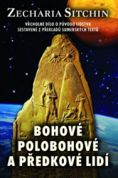 Sitchin, Zecharia - Bohové, polobohové a předkové lidí