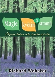 Webster, Richard - Magie květin a stromů