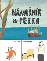 Nordström, Jockum - Námořník &amp; Pekka