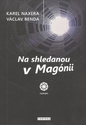 Naxera, Karel; Benda, Václav - Na shledanou v Magónii