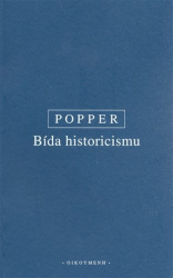 Popper, Karl R. - Bída historicismu