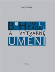 Čapková, Eva - Bohumil Hrabal a výtvarné umění