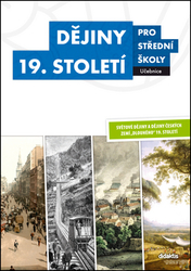 Šaur, Josef; Kaška, V.; Hochel, M. - Dějiny 19. století pro střední školy Učebnice