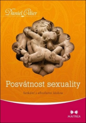 Odier, Daniel - Posvátnost sexuality